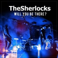 The Sherlocks – Will You Be There